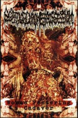 Scatologic Madness Possession : Worms Festering Cadaver